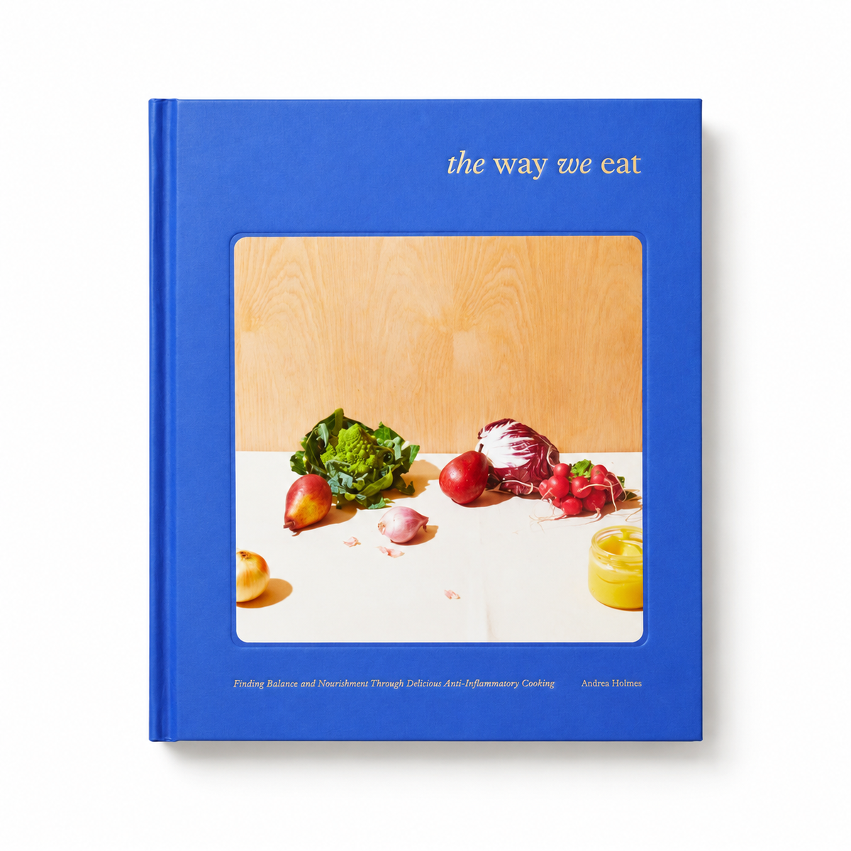 The Way We Eat Cookbook