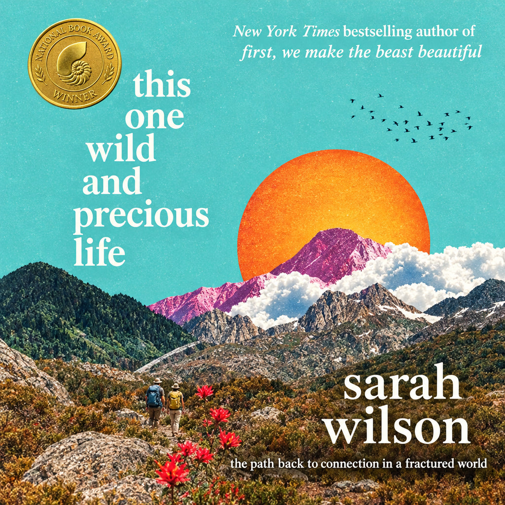 This One Wild and Precious Life: Sarah Wilson